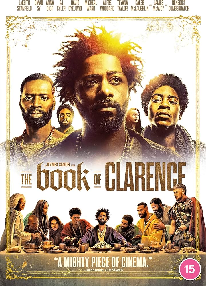 A poster for the film The Book of Clarence. In the top half, against a white background, Clarence, a youngish black man wearing ancient robes, is flanked by three black men and a black woman, similarly dressed. In the bottom half, Clarence sits at the centre of a long table, adorned with bowls and jugs, surrounded on each side by what appear to be disciples.